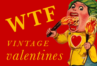 WTF Vintage Valentines
