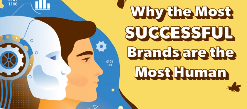 Why the Most Successful Brands Are the Most Human