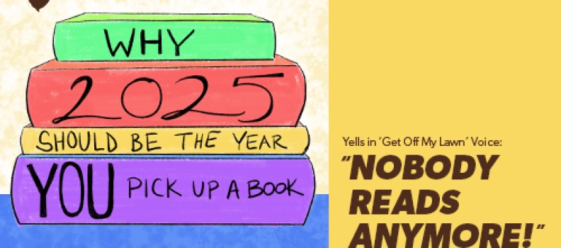Why 2025 Should Be the Year You Pick Up a Book